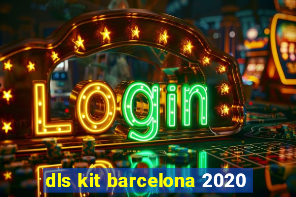 dls kit barcelona 2020